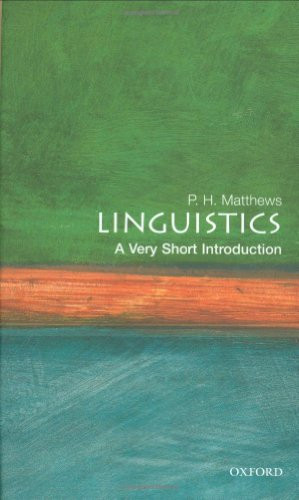 Linguistics (A Very Short Introduction) by P. H. Matthews, 9780192801487
