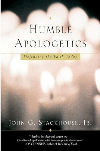 Humble Apologetics (Defending the Faith Today) by John G. Stackhouse, 9780195307177