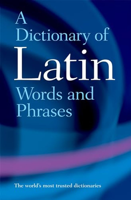 A Dictionary of Latin Words and Phrases by James Morwood, 9780198601098