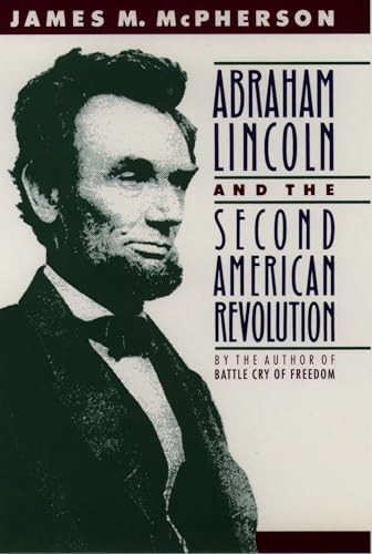 Abraham Lincoln and the Second American Revolution by James M. McPherson, 9780195076066