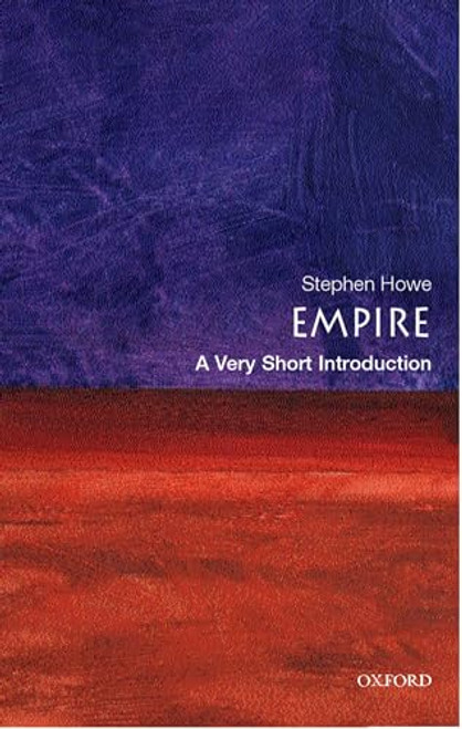 Empire (A Very Short Introduction) by Stephen Howe, 9780192802231