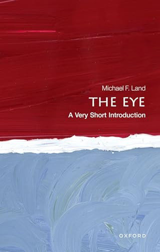 The Eye (A Very Short Introduction) by Michael F. Land, 9780199680306