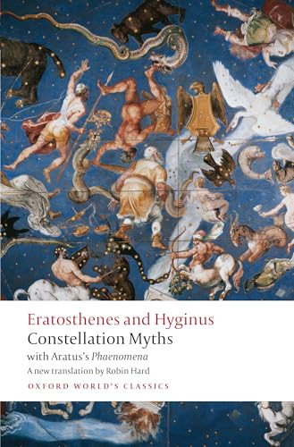 Constellation Myths (with Aratus's Phaenomena) by Eratosthenes, Hyginus, Aratus, Robin Hard, 9780198716983