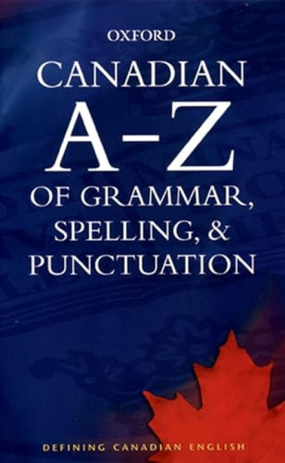 Canadian A to Z of Grammar, Spelling, and Punctuation by Katherine Barber, 9780195424379