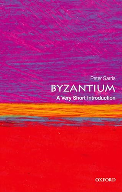 Byzantium (A Very Short Introduction) by Peter Sarris, 9780199236114