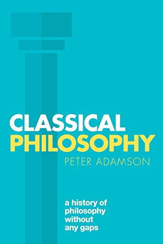 Classical Philosophy (A history of philosophy without any gaps, Volume 1) by Peter Adamson, 9780198767039