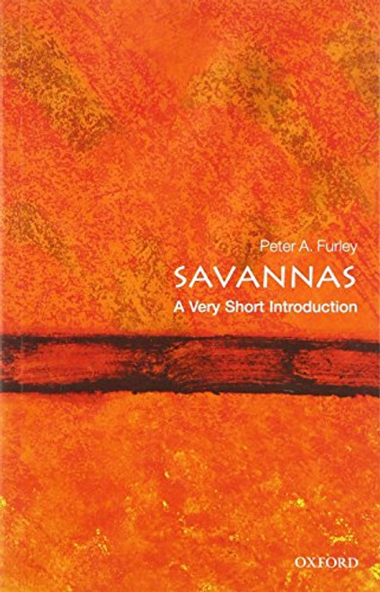 Savannas (A Very Short Introduction) by Peter A. Furley, 9780198717225