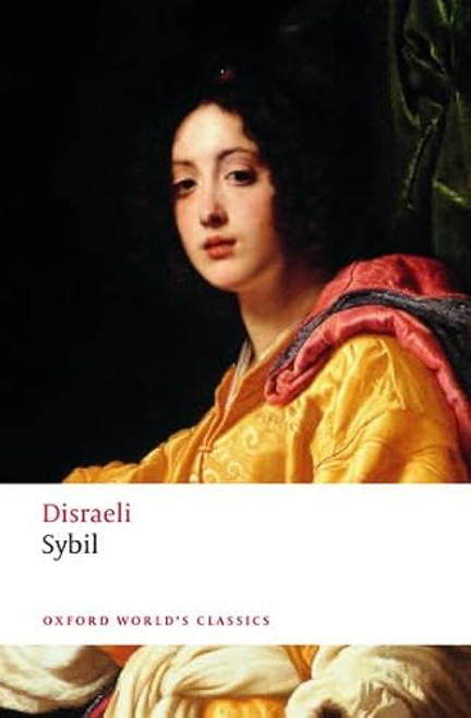 Sybil (or The Two Nations) by Benjamin Disraeli, Nicholas Shrimpton, 9780198759898
