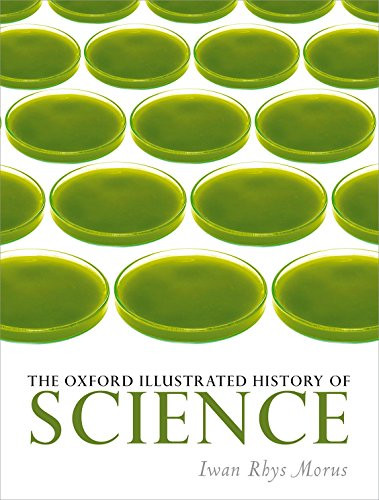 The Oxford Illustrated History of Science by Iwan Rhys Morus, 9780199663279