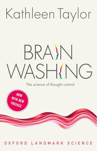 Brainwashing (The science of thought control) by Kathleen Taylor, 9780198798330