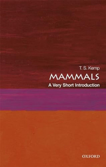 Mammals (A Very Short Introduction) by T. S. Kemp, 9780198766940