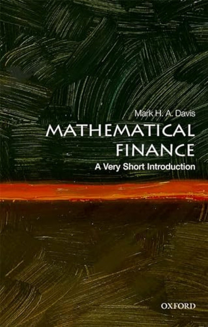 Mathematical Finance (A Very Short Introduction) by Mark H. A. Davis, 9780198787945