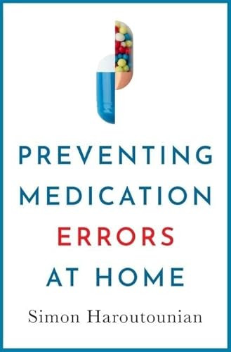 Preventing Medication Errors at Home by Simon Haroutounian, 9780190674984