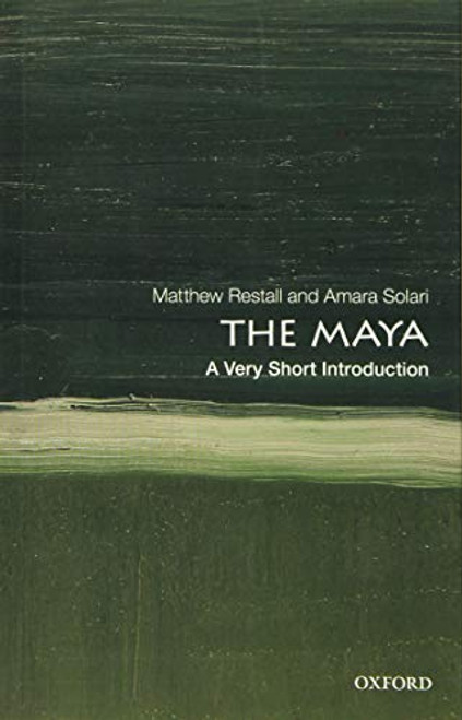 The Maya (A Very Short Introduction) by Matthew Restall, Amara Solari, 9780190645021