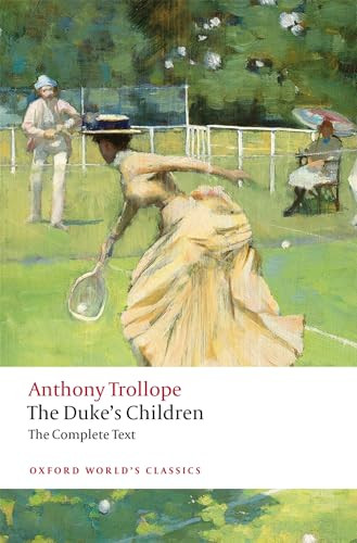The Duke's Children Complete (Extended edition) by Anthony Trollope, Steven Amarnick, 9780198835875