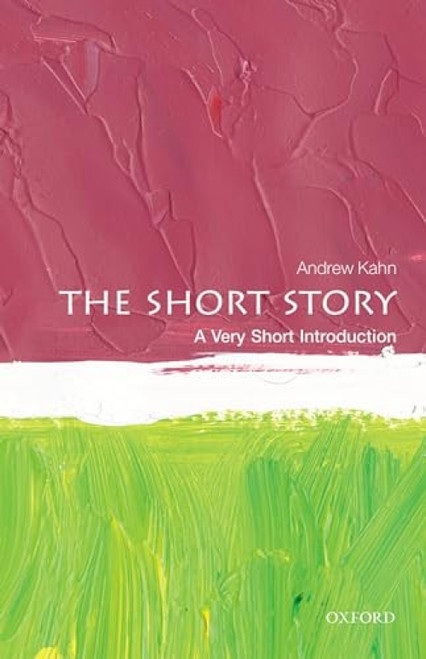 The Short Story (A Very Short Introduction) by Andrew Kahn, 9780198754633