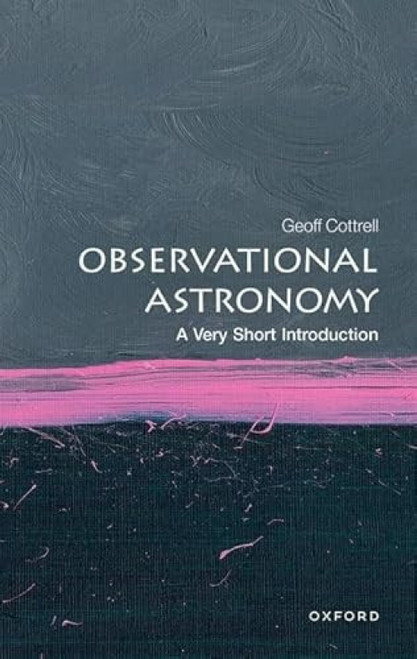 Observational Astronomy (A Very Short Introduction) by Geoff Cottrell, 9780192849021