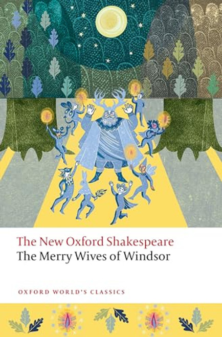 The Merry Wives of Windsor (The New Oxford Shakespeare) by William Shakespeare, Callan Davies, Sarah Neville, Emma Smith, 9780192873576