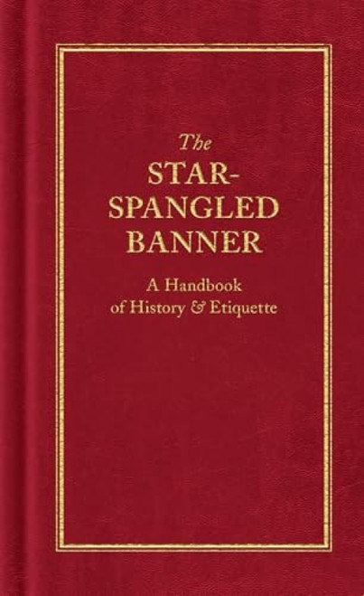 The Star-Spangled Banner (A Handbook of History & Etiquette) (Miniature Edition) by Applewood Books, 9781557090416