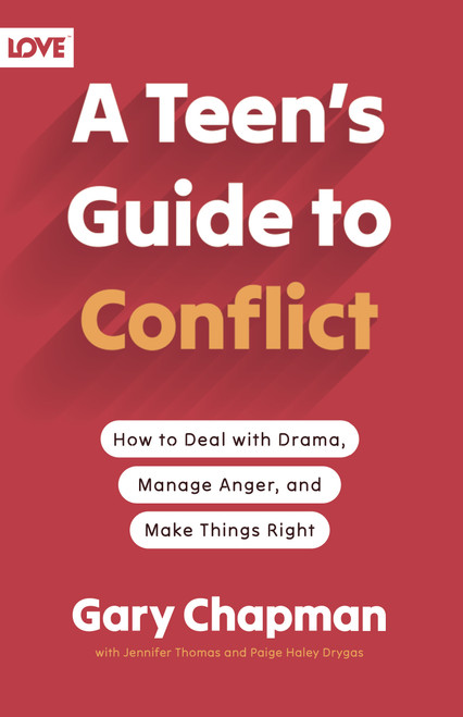 A Teen's Guide to Conflict (How to Deal with Drama, Manage Anger, and Make Things Right) by Gary Chapman, Jennifer Thomas, Paige Haley Drygas, 9780802435309
