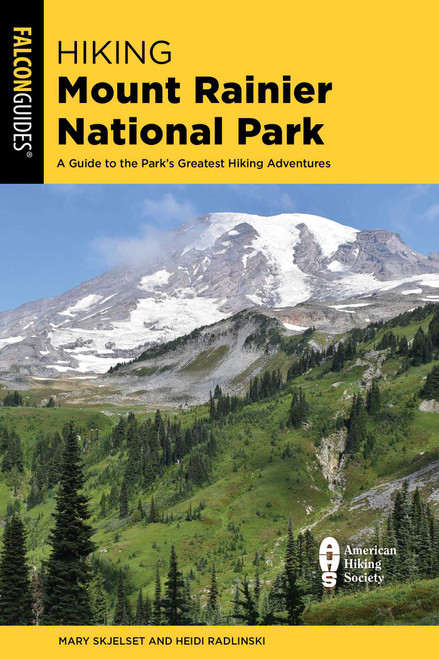 Hiking Mount Rainier National Park - 9781493077526 by Mary Skjelset, Heidi Radlinski, 9781493077526