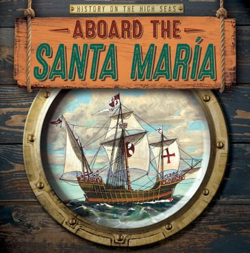 Aboard the Santa María by Kate Mikoley, 9781538238004