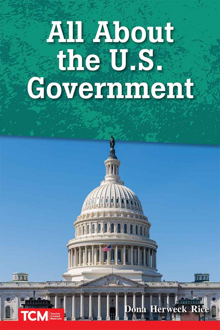 All About the U.S. Government by Dona Herweck Rice, 9798330904884