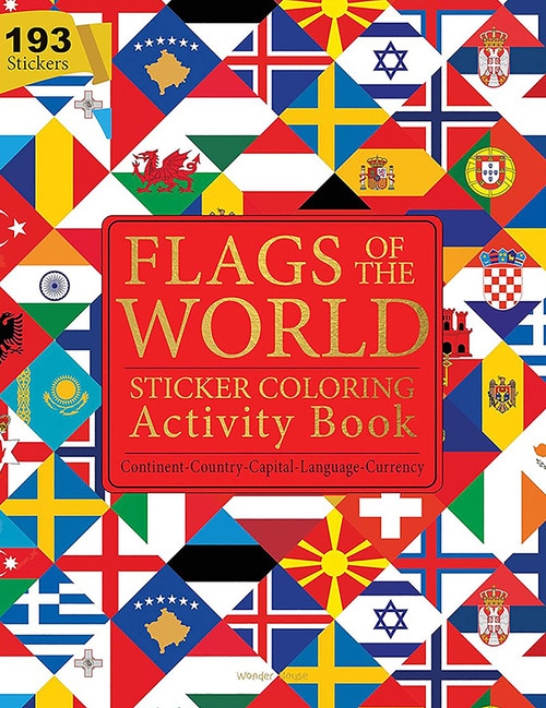 Flags of the World - Sticker Coloring Activity Book For Children : Continent, Country, Capital, Language and Currency by Wonder House Books, 9789390391608