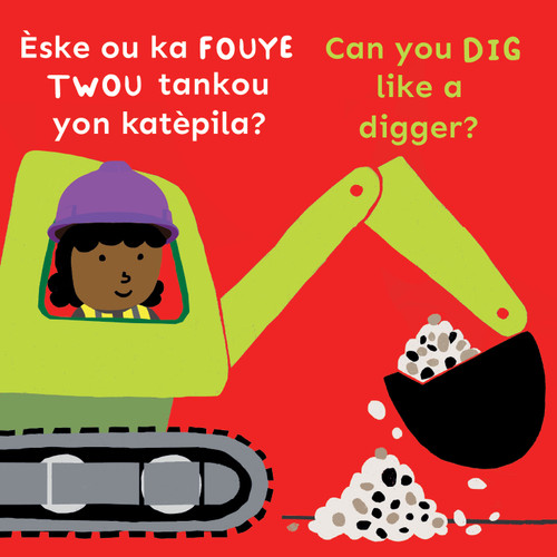 Èske ou ka FOUYE TWOU tankou yon katèpila?/Can you DIG like a digger? (Bilingual Edition) by Child's Play, Cocoretto, Abi Hall, CreoleTrans, 9781835320594