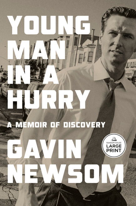 Young Man in a Hurry (A Memoir of Discovery) - 9798217077595 by Gavin Newsom