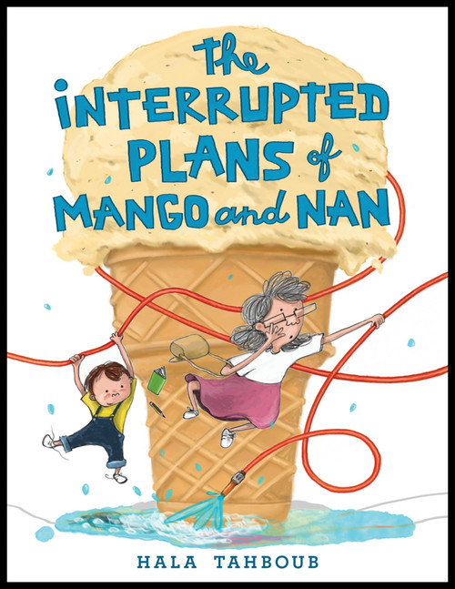 The Interrupted Plans of Mango and Nan by Hala Tahboub, Hala Tahboub, 9780063254213
