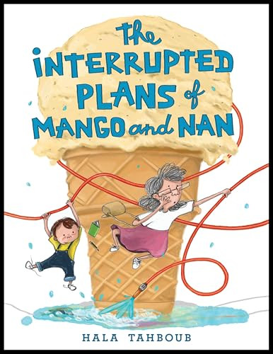 The Interrupted Plans of Mango and Nan by Hala Tahboub, Hala Tahboub, 9780063254213