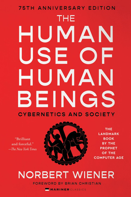 The Human Use of Human Beings (Cybernetics and Society) - 9780063423190 by Norbert Wiener, Brian Christian, 9780063423190