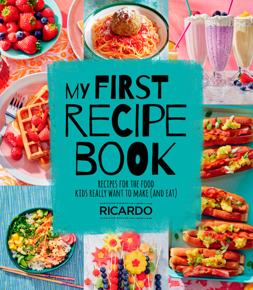 My First Recipe Book (Recipes for the Food Kids Really Want to Make (and Eat)) by Ricardo Larrivee, 9780525612506