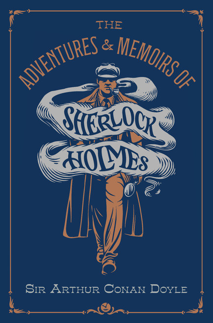 The Adventures & Memoirs of Sherlock Holmes (Deluxe Edition) by Sir Arthur Conan Doyle, Sidney Paget, 9781454958222