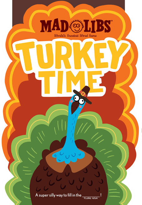 Turkey Time Mad Libs (World's Greatest Word Game) by Mad Libs, 9780593889947