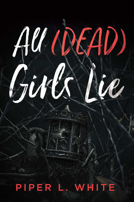 All (Dead) Girls Lie by Piper L. White, 9781955905961