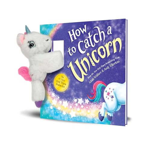Snap & Snuggle: How to Catch a Unicorn by Adam Wallace, Andy Elkerton, 9781464245060