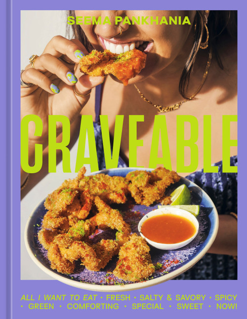 Craveable (All I Want to Eat [A Cookbook]) by Seema Pankhania, 9780593799925