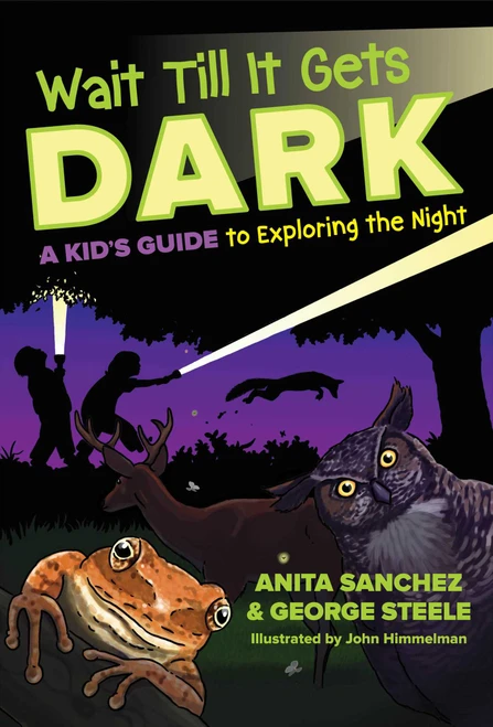 Wait Till It Gets Dark by Anita Sanchez, George Steele, John Himmelman, 9781630763183