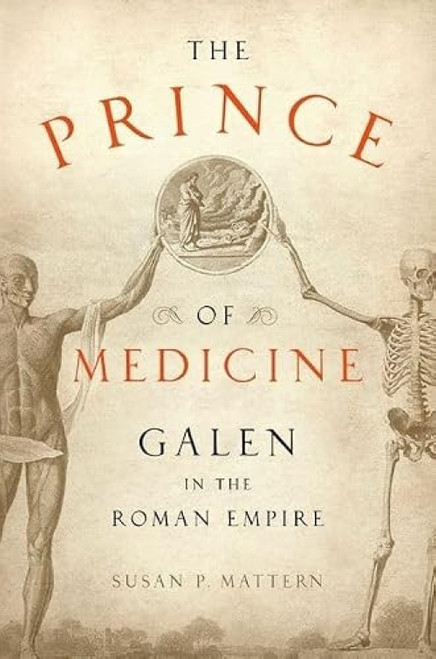 The Prince of Medicine (Galen in the Roman Empire) by Susan P. Mattern, 9780199767670