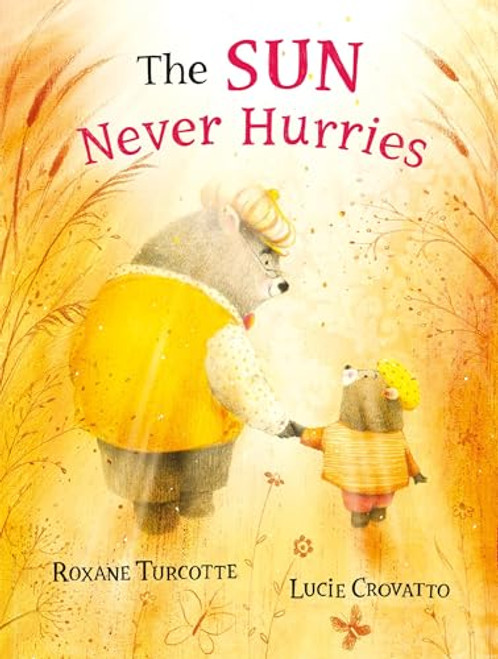 The Sun Never Hurries - 9781772783476 by Roxane Turcotte, Lucie Crovatto, 9781772783476