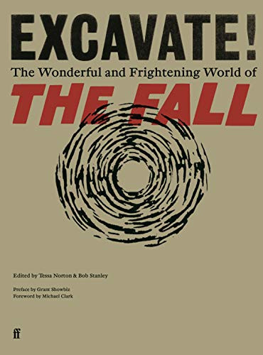 Excavate! (The Wonderful and Frightening World of The Fall) by Bob Stanley, Tessa Norton, 9780571396139