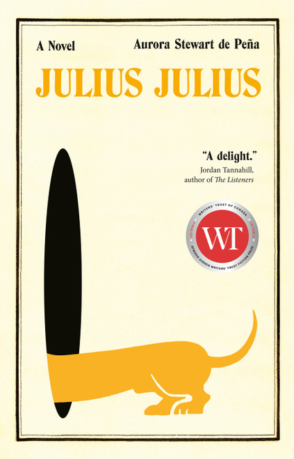 Julius Julius (A Novel) by Aurora Stewart de Peña, 9780771015144