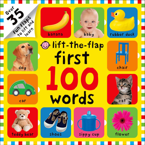 First 100 Lift-the-Flap: Words (Over 35 Fun Flaps to Lift and Learn) by Roger Priddy, 9780312516895