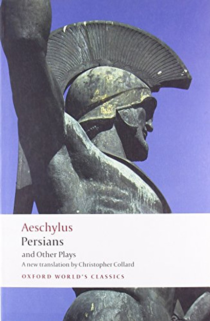 Persians and Other Plays by Aeschylus, Christopher Collard, 9780192832825