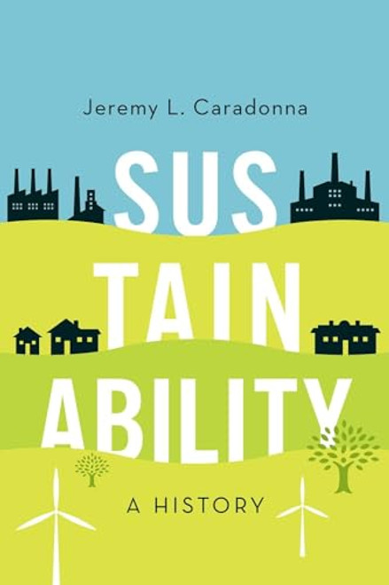 Sustainability (A History) by Jeremy L. Caradonna, 9780190614478