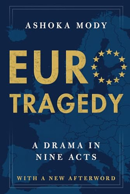 EuroTragedy (A Drama in Nine Acts) by Ashoka Mody, 9780190056322