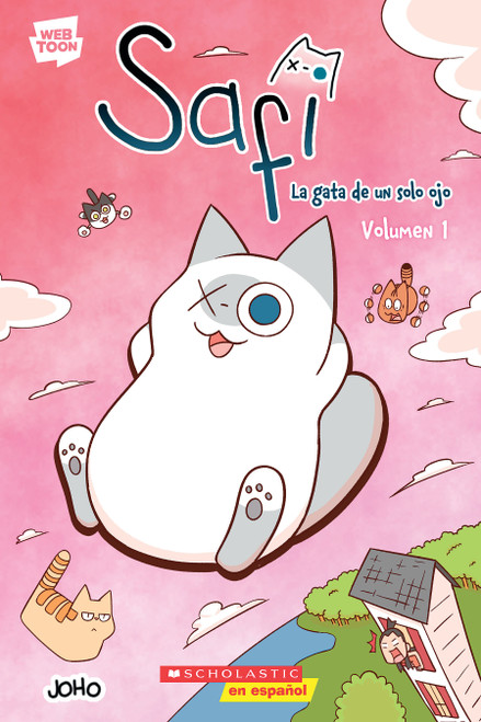 Safi: La gata de un solo ojo Volumen 1 (Saphie the One-Eyed Cat Volume 1) (Spanish Edition) by JOHO, 9781546176558