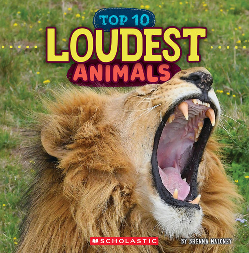 Loudest Animals (Wild World: Top 10) by Brenna Maloney, 9781546177807